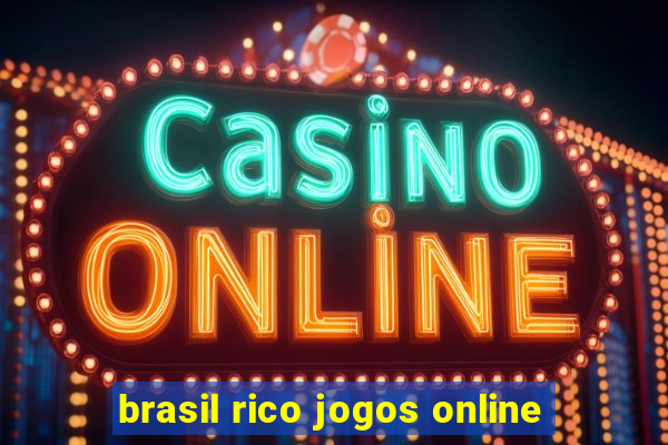 brasil rico jogos online